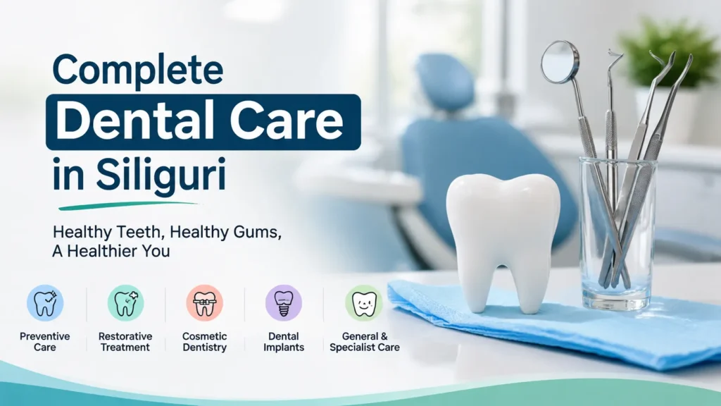 dental care in Siliguri